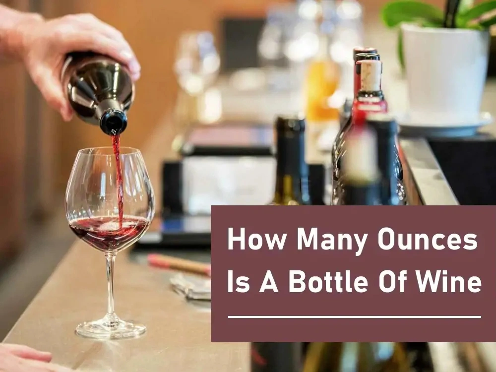 How Many Ounces Is A Bottle Of Wine